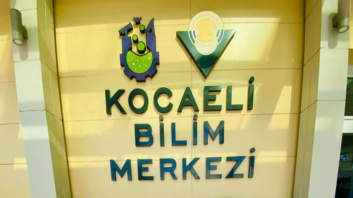 KOCAELİ BİLİM MERKEZİ ZİYARETİ